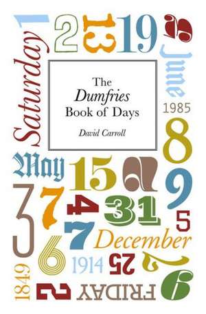 The Dumfries Book of Days de David Carroll