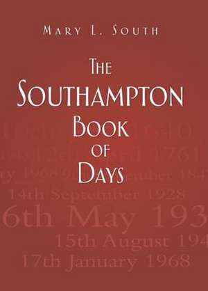 The Southampton Book of Days: Efficiency in Adversity de Mary South