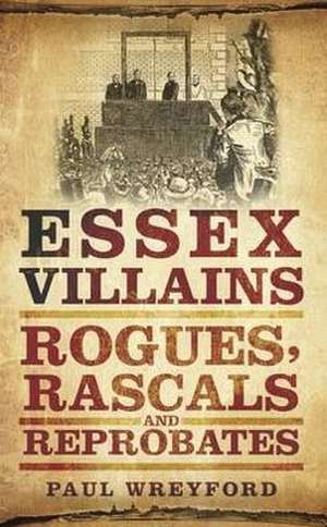 Essex Villains de Paul Wreyford