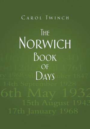 The Norwich Book of Days de Carol Twinch