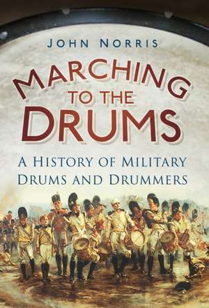 Marching to the Drums de John Norris