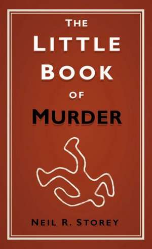 The Little Book of Murder de Neil R. Storey