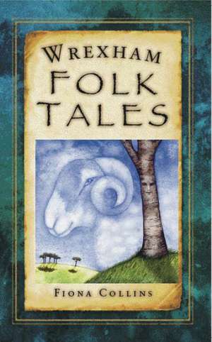 Collins, F: Wrexham County Folk Tales de Fiona Collins