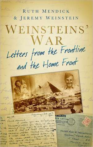 Weinsteins' War: Letters of Love, Struggle and Survival de Ruth Mendick