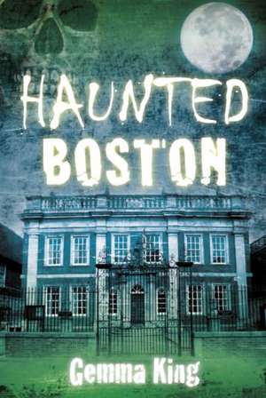 Haunted Boston de Gemma King