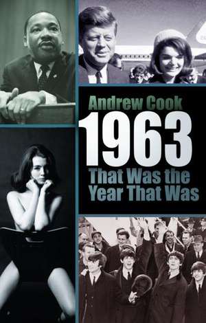 1963: That Was the Year That Was de Andrew Cook