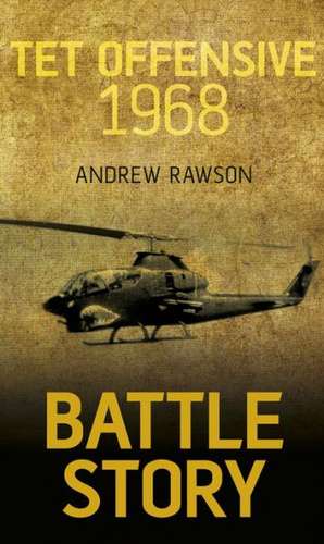 Tet Offensive 1968: Case Closed de Andrew Rawson