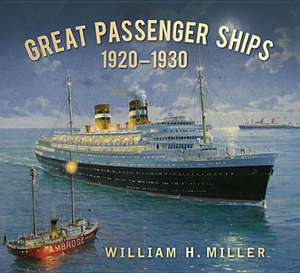 Great Passenger Ships: 1920-1930 de William H. Miller