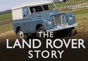 The Land Rover Story de Giles Chapman