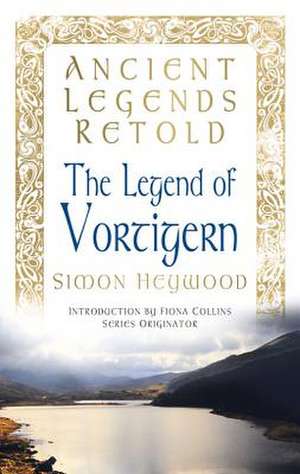 The Legend of Vortigern de Simon Heywood