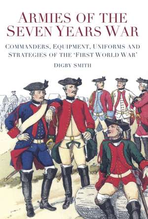 Armies of the Seven Years War de Digby Smith