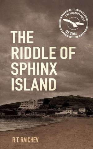 The Riddle of Sphinx Island de R.T. Raichev