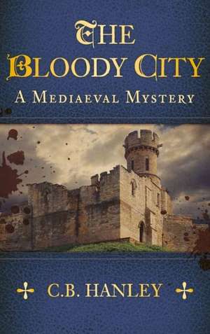 The Bloody City de C. B. Hanley