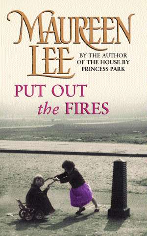 Put Out the Fires de Maureen Lee