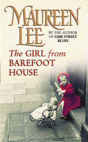 The Girl From Barefoot House de Maureen Lee