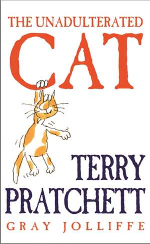 The Unadulterated Cat de Terry Pratchett