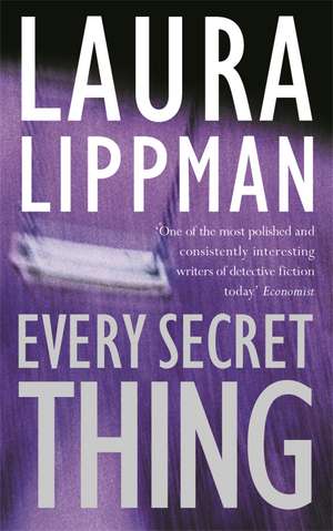 Every Secret Thing de Laura Lippman