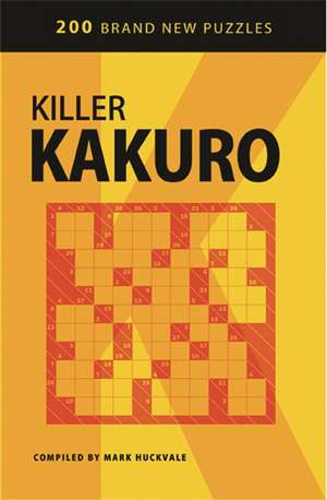 Huckvale, M: Killer Kakuro