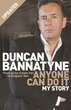 Anyone Can Do It de Duncan Bannatyne