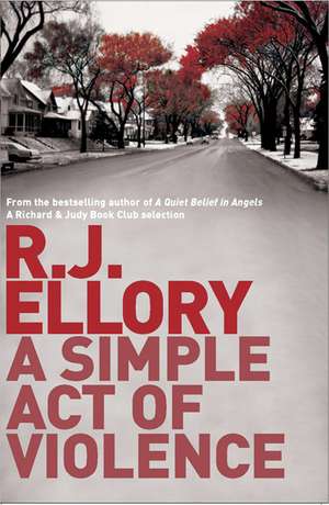 A Simple Act of Violence de R. J. Ellory