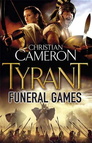 Tyrant: Funeral Games de Christian Cameron