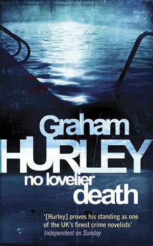 No Lovelier Death de Graham Hurley