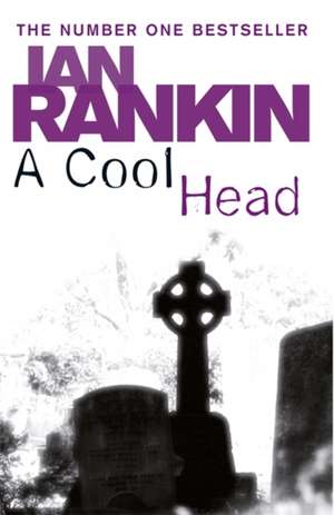 A Cool Head de Ian Rankin