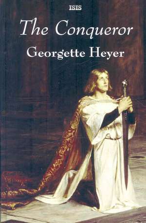 The Conqueror de Georgette Heyer