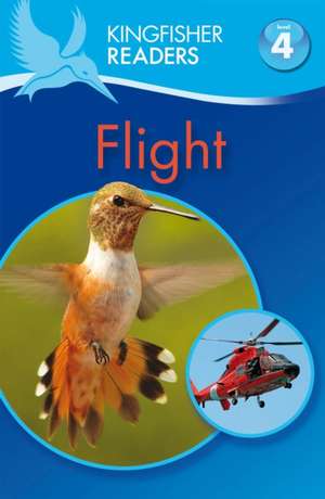 Kingfisher Readers: Flight (Level 4: Reading Alone) de Chris Oxlade