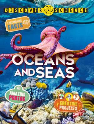 Discover Science: Oceans and Seas de Belinda Weber