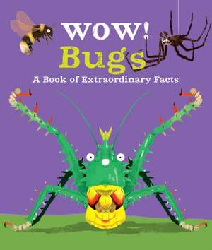 Bedoyere, C: Wow! Bugs de Camilla de La Bedoyere
