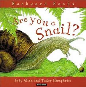 Are You a Snail? de Judy Allen