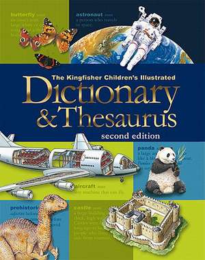 The Kingfisher Children's Illustrated Dictionary & Thesaurus de Kingfisher Books