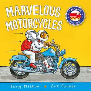 Marvelous Motorcycles de Tony Mitton