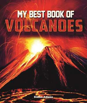 MY BEST BK OF VOLCANOES de Simon Adams