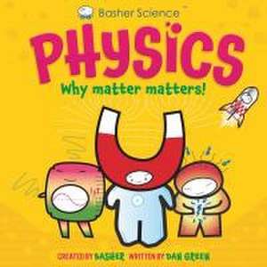 Basher Science: Physics de Dan Green