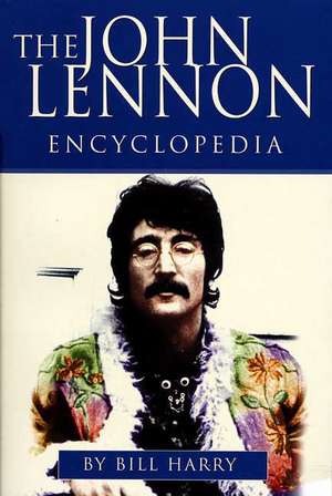 The John Lennon Encyclopedia de Bill Harry