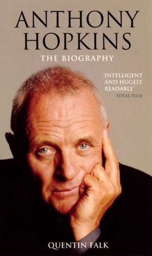 Anthony Hopkins: The Biography de Quentin Falk