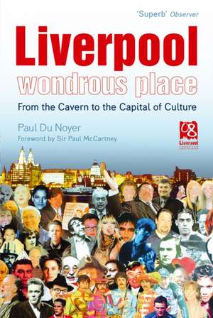 Liverpool - Wondrous Place de Paul Du Noyer