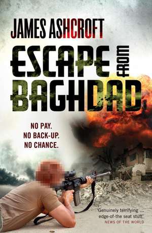 Escape from Baghdad de James (Captain) Ashcroft