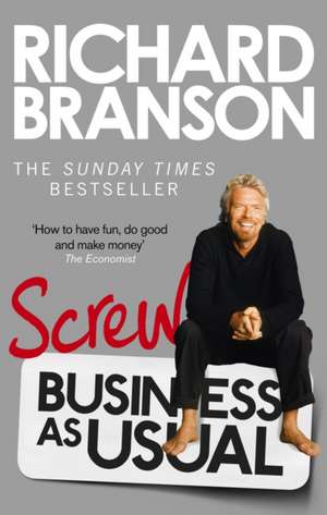 Screw Business as Usual de Richard Branson