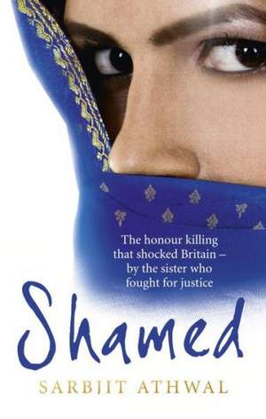 Kaur Athwal, S: Shamed