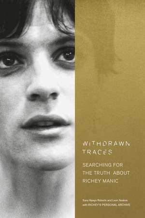 Withdrawn Traces: Searching for the Truth about Richey Manic, Foreword by Rachel Edwards de Sara Hawys Roberts