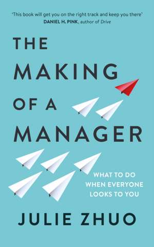 The Making of a Manager de Julie Zhuo