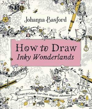 How to Draw Inky Wonderlands de Johanna Basford