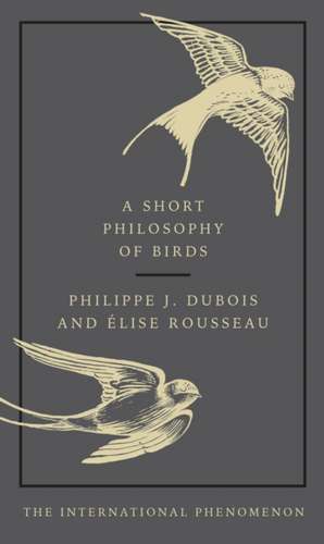 A Short Philosophy of Birds de Elise Rousseau