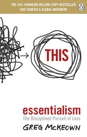 Essentialism: The Disciplined Pursuit of Less de Greg McKeown