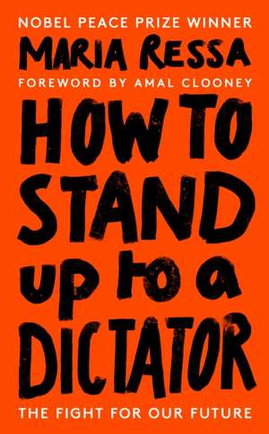 How to Stand Up to a Dictator de Maria Ressa