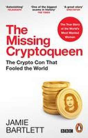 The Missing Cryptoqueen de Jamie Bartlett