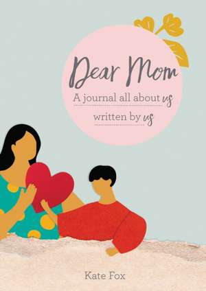 Dear Mom de Kate Fox